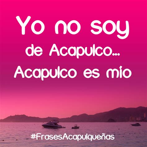 Frases De Acapulco Frases Acapulqueñas