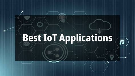 Best IoT Applications - IoT Gyaan