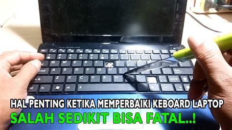 Cara Memperbaiki Tombol Keyboard Laptop Yang Baik Dan Benar Youtube