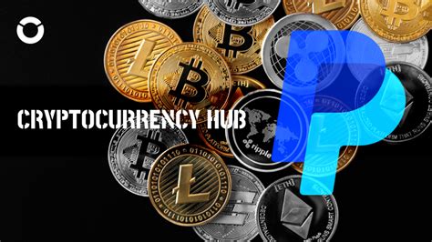 Paypal To Roll Out Cryptocurrencies Hub For Select Users