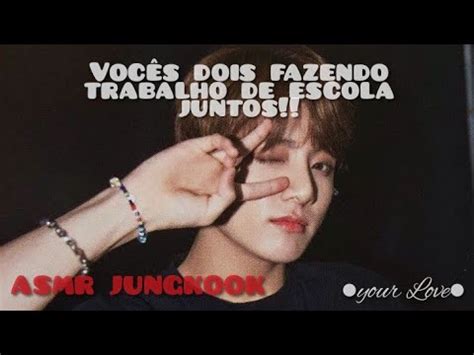 Asmr Jungkook Voc S Se Odeiam E V O Fazer Trabalho De Escola Juntos