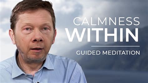 The Calm Within Guided Meditation By Eckhart Tolle YouTube