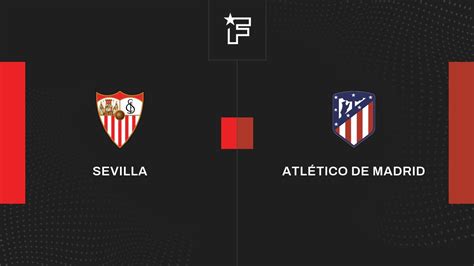 Resultados Sevilla Atl Tico De Madrid Jornada De Primera