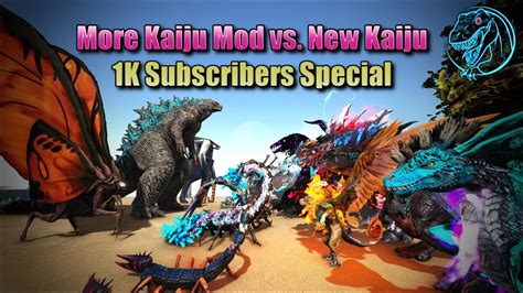 More Kaiju Mod Vs New Kaiju 1K Subs Special ARK Kaiju Show Battle