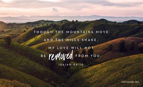 Though The Mountains Move And The Hills Shake God Loves You Isaiah