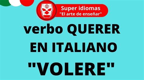 Urgente Usa El Verbo Querer En Italiano Verbo Volere Youtube