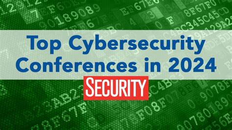 Top Cybersecurity Conferences In 2024 Security Magazine