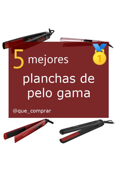 Planchas De Pelo Gama Las Mejores De Que Comprar