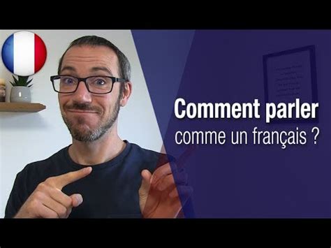 Des Astuces Pour Parler Comme Un Fran Ais Je Suis L