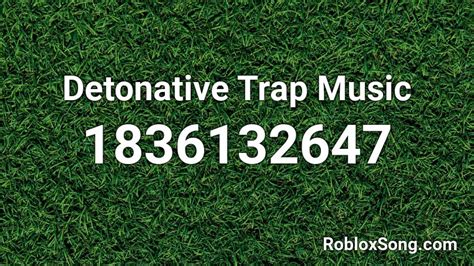 Detonative Trap Music Roblox Id Roblox Music Codes