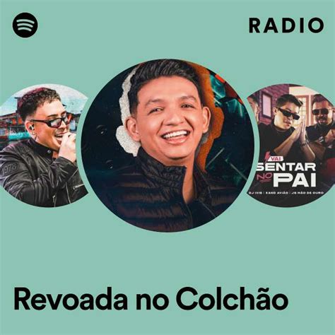 Revoada No Colch O Radio Playlist By Spotify Spotify