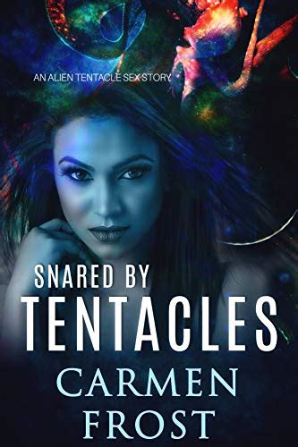 Snared By Tentacles An Alien Tentacle Sex Story Wrapped And Filled