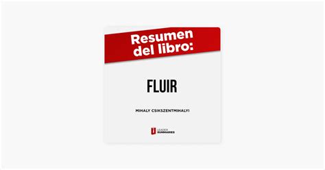 Resumen Del Libro Fluir De Mihaly Csikszentmihalyi Por Qu Las