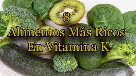 8 Alimentos Más Ricos En Vitamina K YouTube