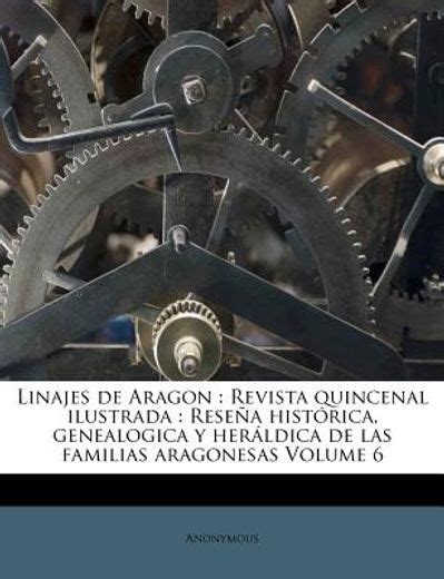 Libro Linajes De Aragon Revista Quincenal Ilustrada Rese A Hist Rica