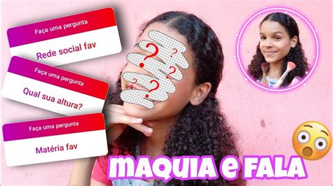 Maquia E Fala RESPONDENDO PERGUNTAS YouTube