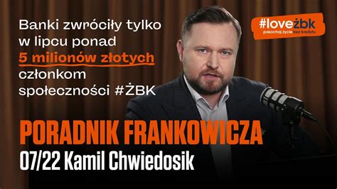 Poradnik Frankowicza 07 22 Kamil Chwiedosik Dwa i pół miliona powodów