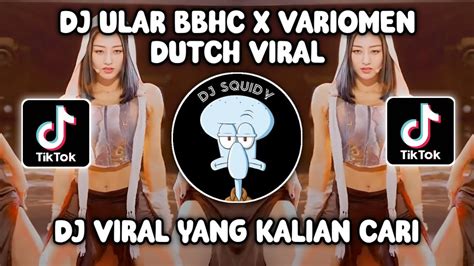 Dj Ular Bbhc X Variomen Dutch By Mastayy Sopan Viral Tiktok Terbaru