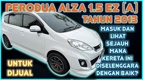 Perodua Alza Ez A Tahun Untuk Dijual Youtube