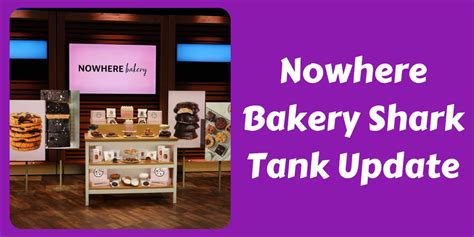 Nowhere Bakery Shark Tank Update Season In