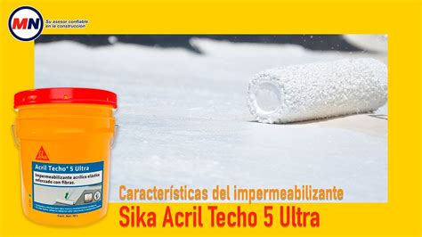 Características del impermeabilizante Sika Acril Techo 5 Ultra YouTube