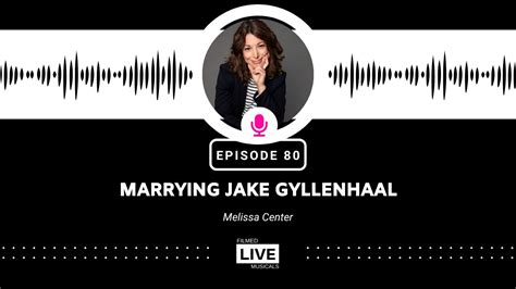 Filmed Live Musicals Podcast Ep 80 Marrying Jake Gyllenhaal Youtube