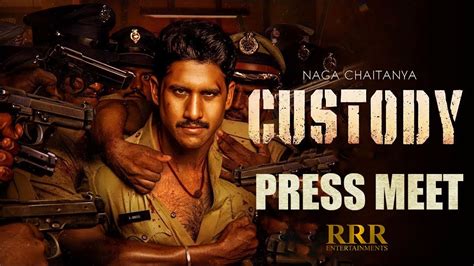 Custody Movie Press Meet Rrr Entertainments Naga Chaitanya Youtube