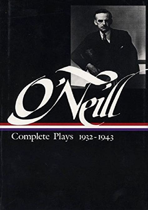 Pdf Download Free Eugene Oneill Complete Plays 1932 1943 Library