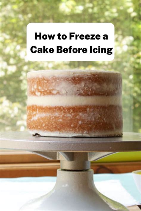 A Cake Sitting On Top Of A White Plate With The Words How To Freeze A Cake Before Icing