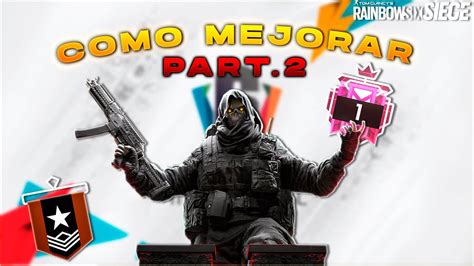 ⚡como Empezar Y Mejorar En Rainbow Six Siege⚡ Parte 2 💥 Youtube