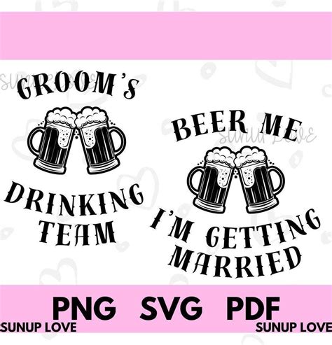 Groom S Drinking Team Bachelor Party Svg Beer Me I M Getting Married Matching Groomsman Svg