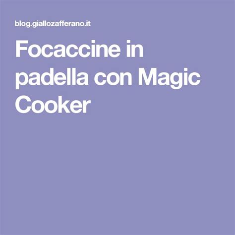 Focaccine In Padella Con Magic Cooker Le Passioni Di Mam Lockscreen