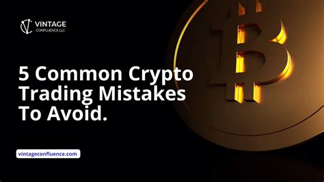 Common Crypto Trading Mistakes To Avoid Vintage Confluence