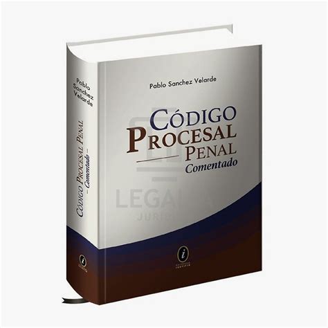 C Digo Procesal Penal Comentado Librer A Legalia Jur Dica