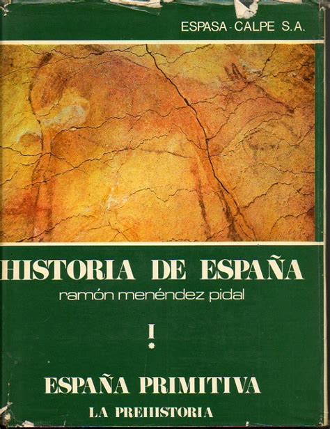 Historia De Espa A Tomo I Espa A Primitiva Volumen I Espa A