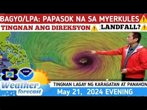 Bagyo Lpa Papasok Na Sa Myerkulestingnanweather Update Today May