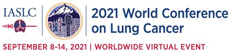 Wclc 2021年22届世界肺癌大会wclc2021 Iaslc 2021 World Conference On Lung