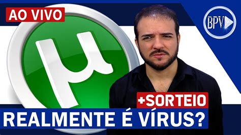 Utorrent Realmente Um V Rus Seu Pc Est Em Perigo Youtube