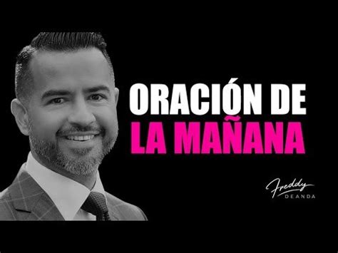 Oración de la Mañana Freddy DeAnda YouTube