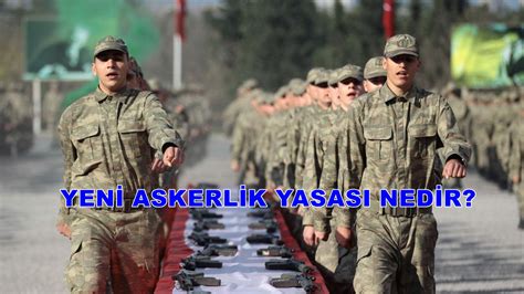 Yeni askerlik yasası nedir Kimler erken terhis olacak Askerlik