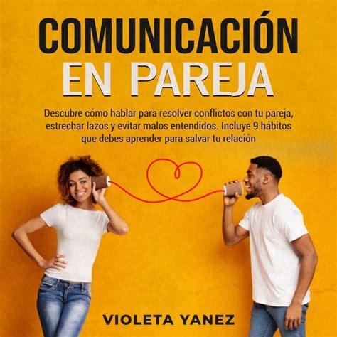 Comunicaci N En Pareja Descubre C Mo Hablar Para Resolver Conflictos