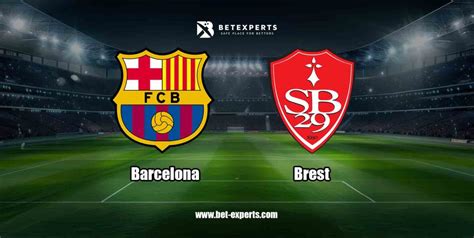 Barcelona Vs Brest Prediction Tips Odds By Bet Experts