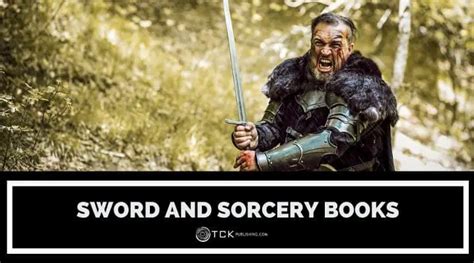 12 Iconic Sword And Sorcery Books You Can Read Tck Publishing