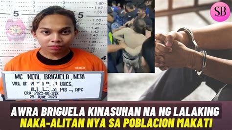 Awra Briguela Sinampahan Ng Patong Patong Na Kaso Sa Makati Police