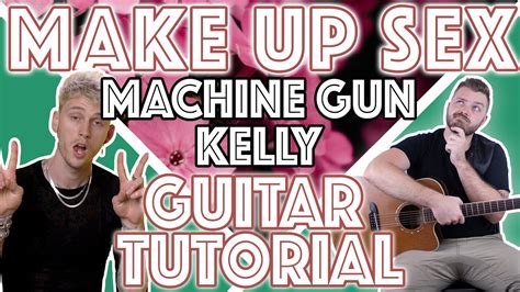 Machine Gun Kelly Blackbear Make Up Sex Guitar Tutorial Correct