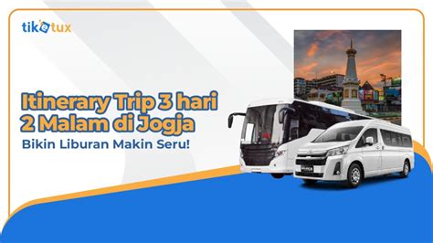 Itinerary Liburan Jogja Hari Malam Bikin Trip Makin Seru