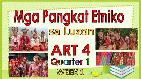 Arts 4 Mga Pangkat Etniko Sa Luzon Quarter 1 Week 1 Youtube