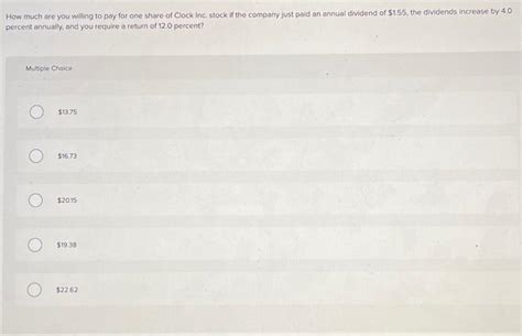 Solved How Much Are You Willing To Pay For One Share Of Chegg