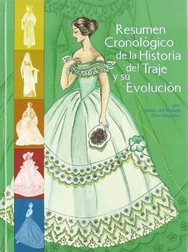 Resumen Cronologico De La Historiadel Traje Y Su Evolucion Ortiz Rosario 9788471563545