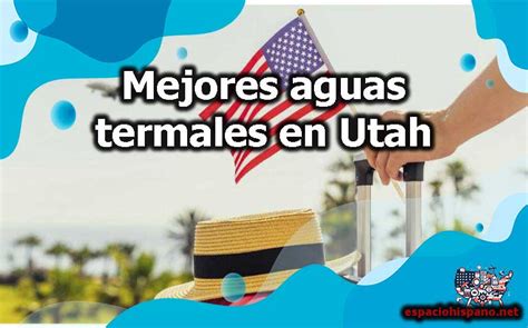 Las Mejores Aguas Termales En Utah 2024